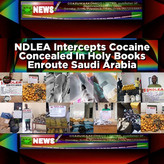 NDLEA Intercepts Cocaine Concealed In Holy Books Enroute Saudi Arabia